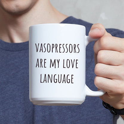 "Vasopressors Are My Love Language" Coffee Mug