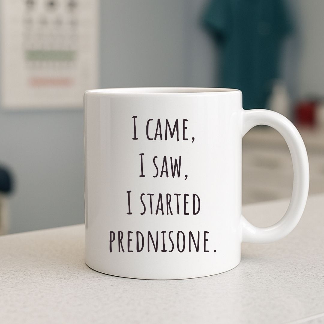 "I Came I Saw I Started Prednisone" Funny Coffee Mug