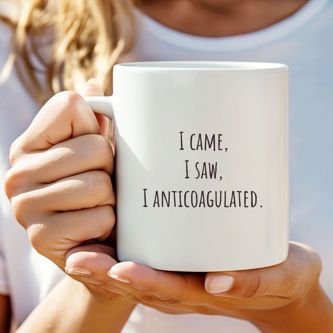 "I Came, I Saw, I Anticoagulated" Funny Coffee Mug
