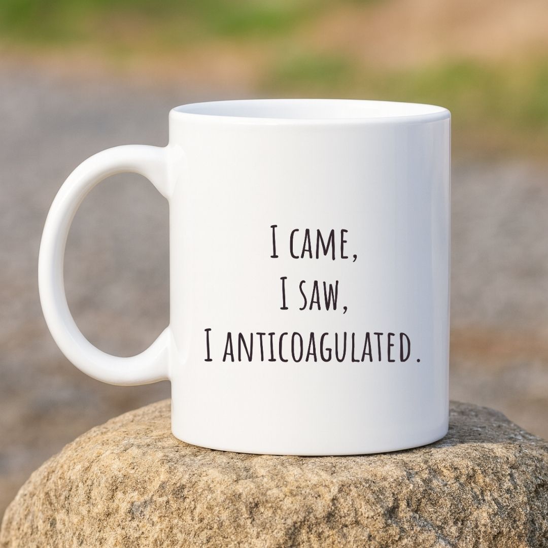 "I Came, I Saw, I Anticoagulated" Funny Coffee Mug