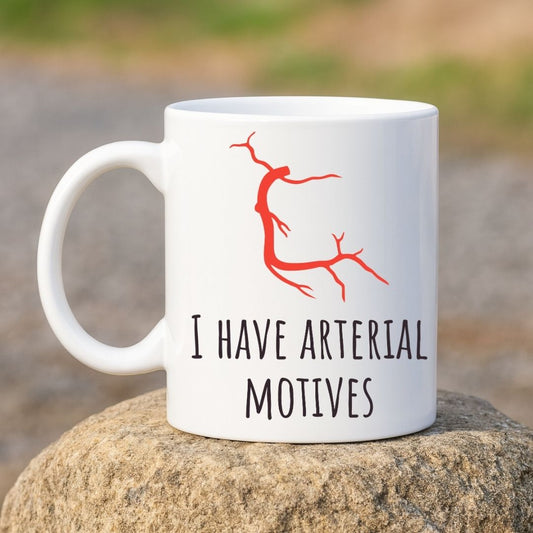 "I Have Arterial Motives" Coffee Mug