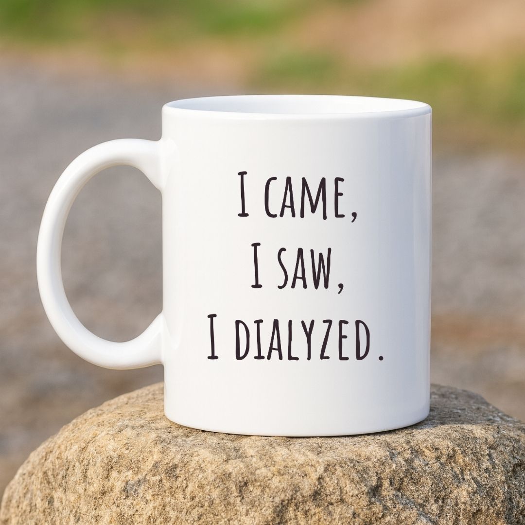 "I Came, I Saw, I Dialyzed" Coffee Mug