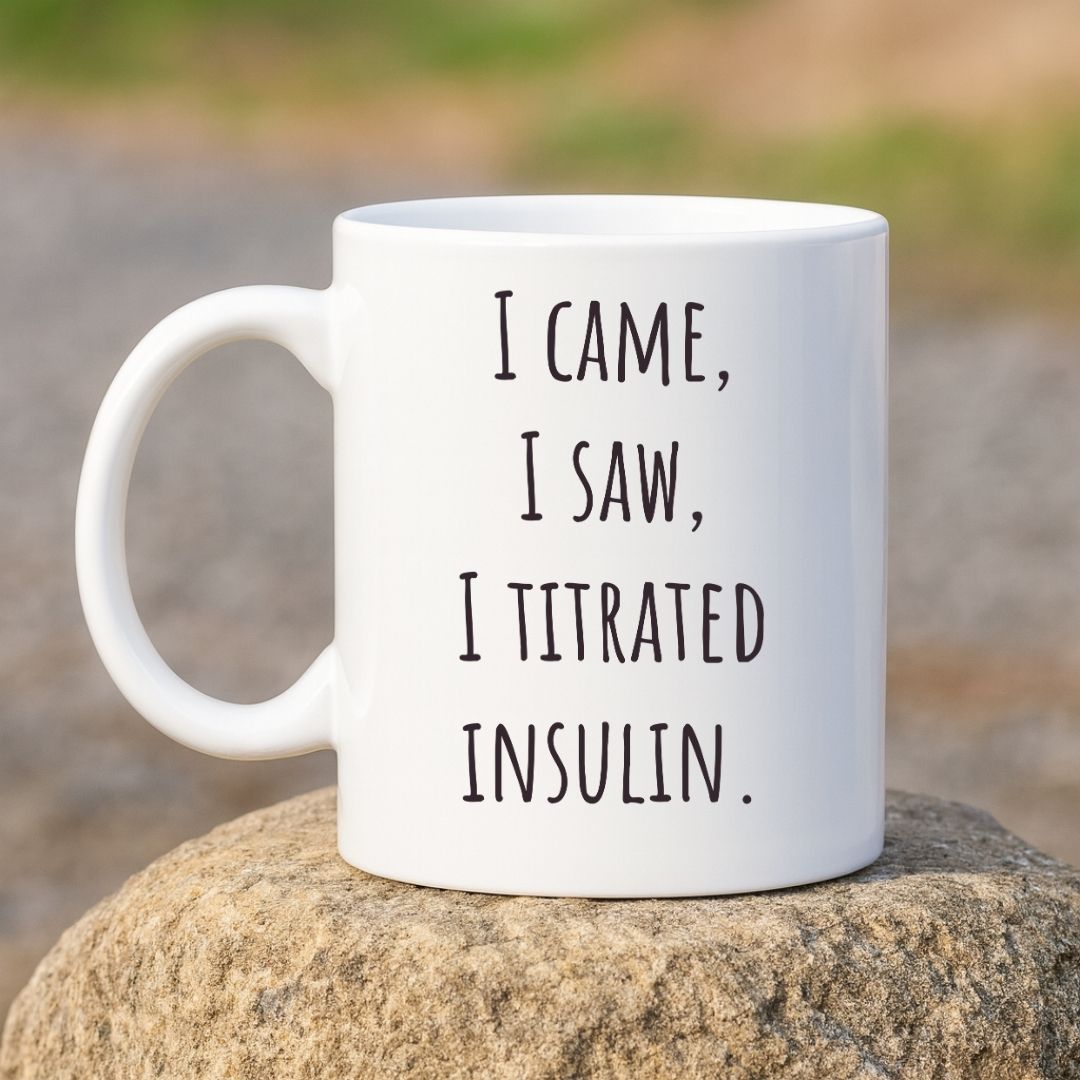 "I Came, I Saw, I Titrated Insulin" Coffee Mug