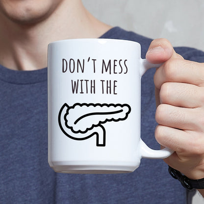 Don't Mess with the Pancreas Mug | Funny Coffee Mug for Surgeon, Doctor, Surgery Resident, SICU Nurse | Residency Graduation Medical Humor