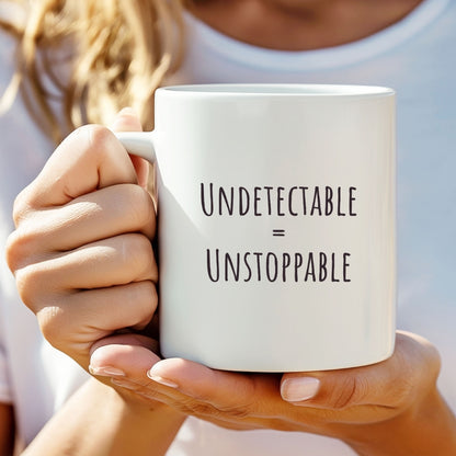 "Undetectable = Unstoppable" Coffee Mug